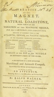 Cover of: A treatise on the magnet ... with tables of the variation of the magnetic needle ... a description of a ... meridional and azimuth compass, etc