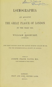 Cover of: Loimographia : an account of the Great Plague of London in the year 1665 by Epidemiological Society of London, William Boghurst, Joseph Frank Payne