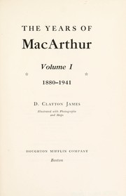 The years of MacArthur by Dorris Clayton James