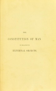 Cover of: The constitution of man considered in relation to external objects