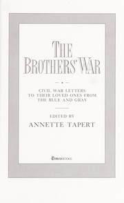 Cover of: The Brothers' war: Civil War letters to their loved ones from the Blue and Gray