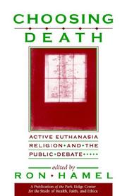 Cover of: Choosing death: active euthanasia, religion, and the public debate