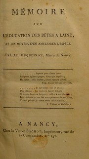 Cover of: M©♭moire sur l'©♭ducation des b©®tes ©  laine, et les moyens d'en am©♭liorer l'esp©·ce by Adrien-Cyprien Duquesnoy