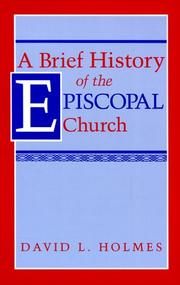 Cover of: A brief history of the Episcopal Church by David Lynn Holmes, David L. Holmes
