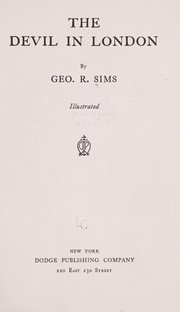Cover of: The devil in London by George Robert Sims