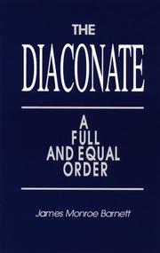 The diaconate--a full and equal order by James Monroe Barnett