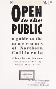 Cover of: Open to the Public: A Guide to the Museums of Northern California