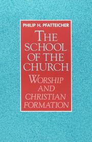Cover of: The school of the Church: worship and Christian formation