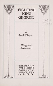 Cover of: Fighting King George by John Thomas McIntyre