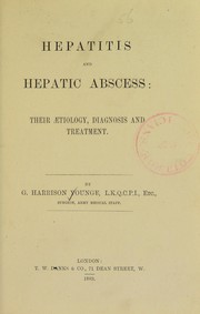 Cover of: Hepatitis and hepatic abscess : their aetiology, diagnosis, and treatment by George Harrison Younge, George Harrison Younge