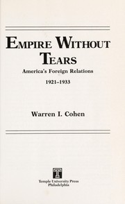 Cover of: Empire without tears: America's foreign relations, 1921-1933