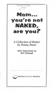 Cover of: Mom, you're not naked, are you? : a collection of humor by 