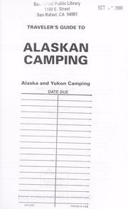Cover of: Traveler's guide to Alaskan camping: Alaska and Yukon camping with RV or tent