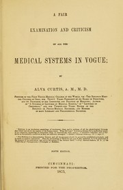 Cover of: A fair examination and criticism of all the medical systems in vogue