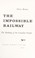 Cover of: The impossible railway : the buildingof the Canadian Pacific