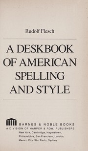 Cover of: A deskbook of American spelling and style by Rudolf Franz Flesch