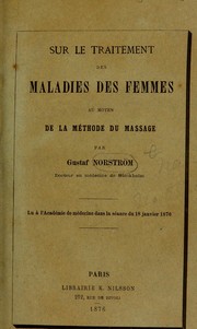 Cover of: Sur le traitment des maladies des femmes au moyen de la m©♭thode du massage: Lu ©  l'Acade©♭mie de m©♭decine dans la s©♭ance du 18 janvier 1876