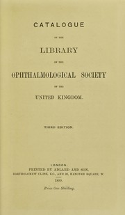 Cover of: Catalogue of the library of the Ophthalmological Society of the United Kingdom | Ophthalmological Society of the United Kingdom