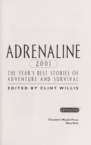 Cover of: Adrenaline 2001: the year's best stories of adventure and survival