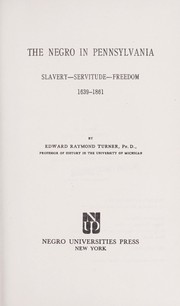 Cover of: The Negro in Pennsylvania; slavery-servitude-freedom, 1639-1861
