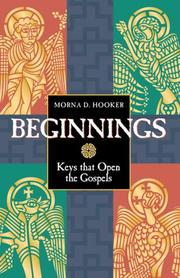 Cover of: Beginnings: keys that open the Gospels