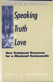 Cover of: Speaking the truth in love: New Testament resources for a missional hermeneutic