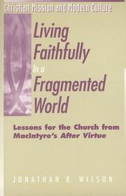 Living faithfully in a fragmented world by Jonathan R. Wilson