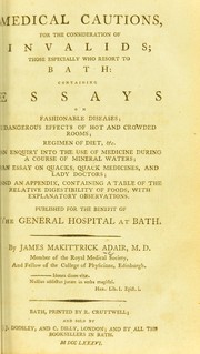 Cover of: Medical cautions for the consideration of invalids, those especially who resort to Bath: containing essays .