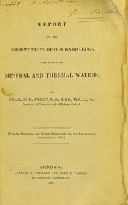 Cover of: Report on the present state of our knowledge with respect to mineral and thermal waters | Daubeny, Charles