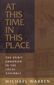 Cover of: At This Time, in This Place: The Spirit Embodied in the Local Assembly
