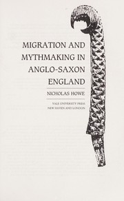 Cover of: Migration and mythmaking in Anglo-Saxon England by Nicholas Howe