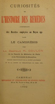 Cover of: Curiosit©♭s de l'histoire des rem©·des: comprenant des recettes employ©♭es au moyen ©Øge dans le Cambr©♭sis