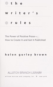 Cover of: The writer's rules: the power of positive prose-- how to create it and get it published