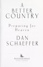 Cover of: A better country: preparing for heaven