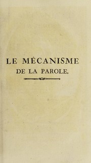 Cover of: Le m©♭canisme de la parole, suivi de la description d'une machine parlante et enrichie de XXVIII planches