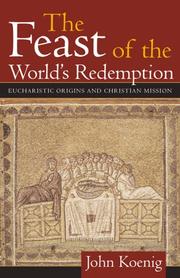 Cover of: The feast of the world's redemption by John Koenig