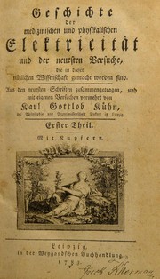 Cover of: Geschichte der medizinischen und physikalischen Elektricit©Þt: und der neuesten Versuche, die in dieser n©ơzlichen Wissenschaft gemacht worden sind