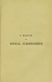 Cover of: A Manual of Medical Jurisprudence by Alfred Swaine Taylor, Alfred Swaine Taylor