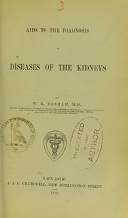 Aids to the diagnosis of diseases of the kidneys by W. R. Basham