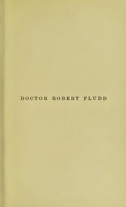 Cover of: Doctor Robert Fludd (Robertus de Fluctibus): the English Rosicrucian : life and writings