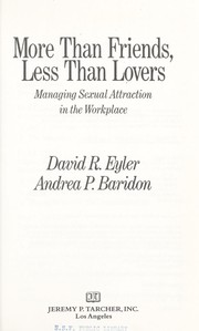 More than friends, less than lovers by David R. Eyler