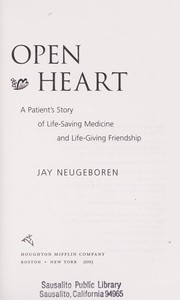 Cover of: Open heart: a patient's story of life-saving medicine and life-giving friendship