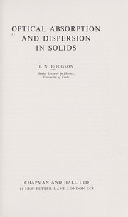 Cover of: Optical absorption and dispersion in solids by John Noel Hodgson