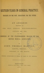 Cover of: Sixteen years in general practice | John Thomas Hartill