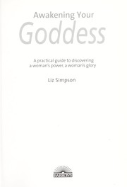Cover of: Awakening your goddess : a practical guide to discovering a woman's power, a woman's glory by 