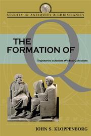 Cover of: The formation of Q: trajectories in ancient wisdom collections