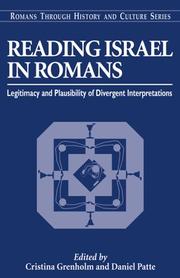 Cover of: Reading Israel in Romans: legitimacy and plausibility of divergent interpretations