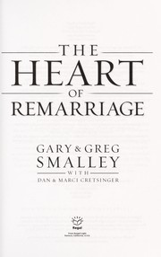 The heart of remarriage by Gary Smalley