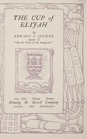Cover of: The cup of Elijah by Edward Alfred Steiner