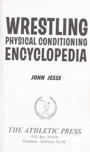 Wrestling physical conditioning encyclopedia by John Jesse